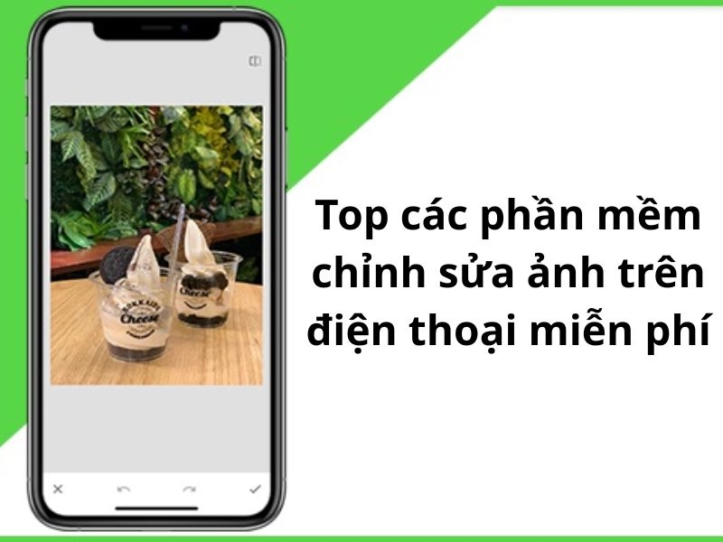 Top 4 phần mềm chỉnh sửa ảnh trên điện thoại miễn phí tốt nhất 