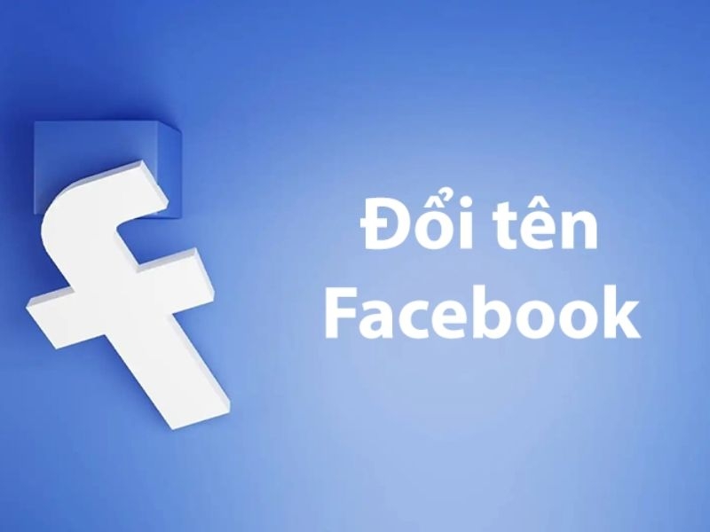 Hướng dẫn cách đổi tên Facebook trên điện thoại đúng quy định Meta