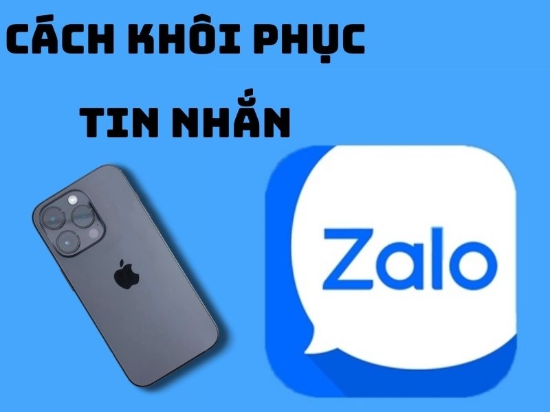 Cách khôi phục tin nhắn Zalo nhanh chóng và hiệu quả