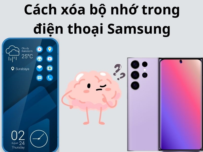 Cách xóa bộ nhớ trong điện thoại Samsung chi tiết