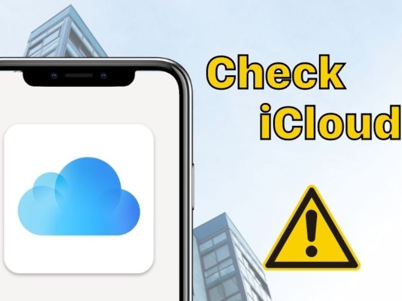 Hướng dẫn cách check iCloud ẩn trên iPhone cũ trước khi mua
