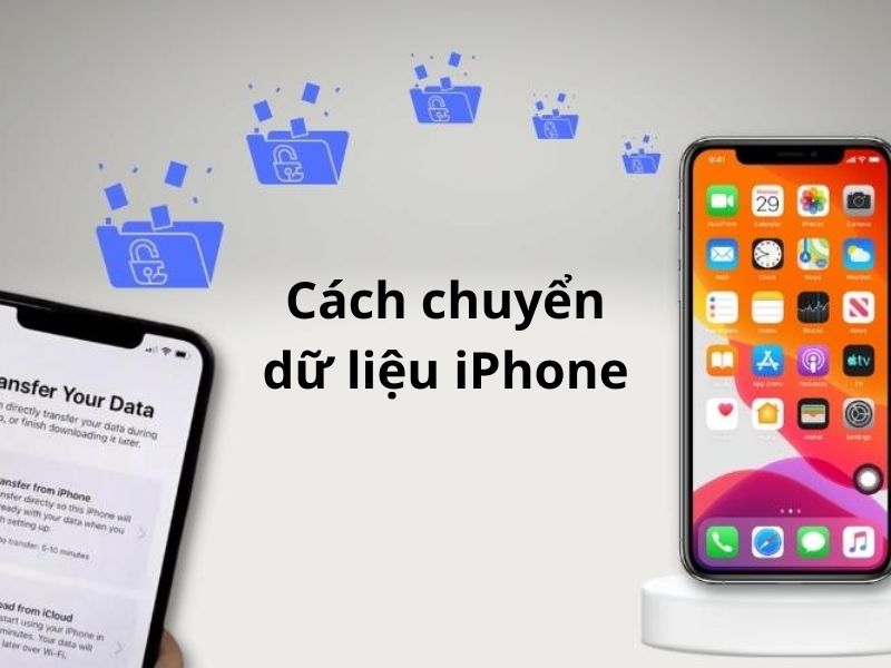 Chuyển dữ liệu iPhone an toàn và tối ưu nhất cho người dùng