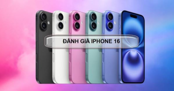 Đánh giá iPhone 16: Những điểm nổi bật và hiệu năng vượt trội