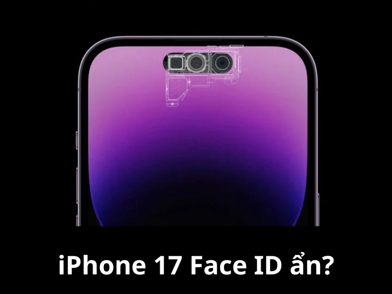 Face ID ẩn iPhone 17: có hay không và khác gì Face ID hiện tại?