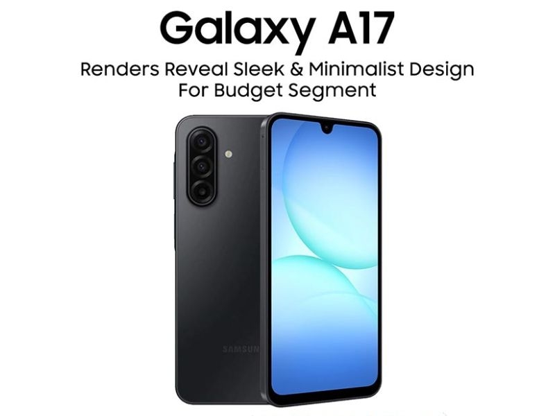 Hình ảnh Galaxy A17 hé lộ thiết kế cao cấp, cấu hình vượt trội