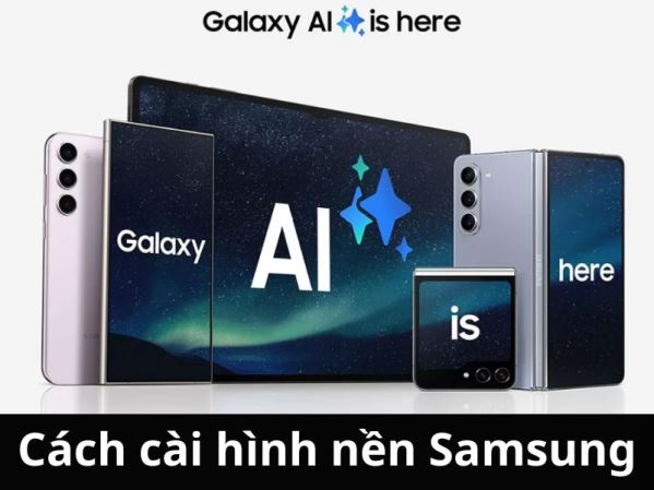 Hình nền Samsung: Cách cài giao diện Samsung siêu nhanh