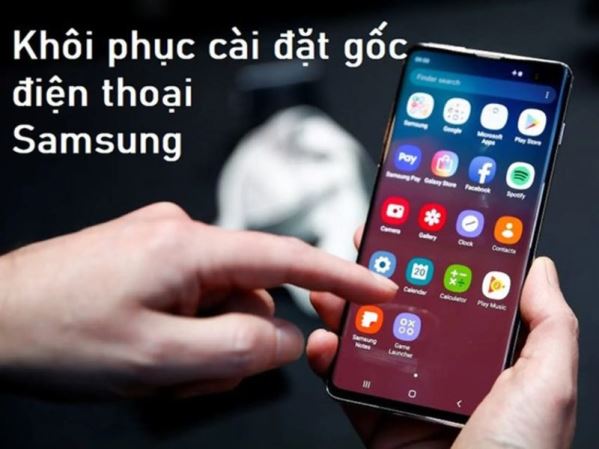 Khôi phục cài đặt gốc Samsung: 3 cách đơn giản, an toàn nhất