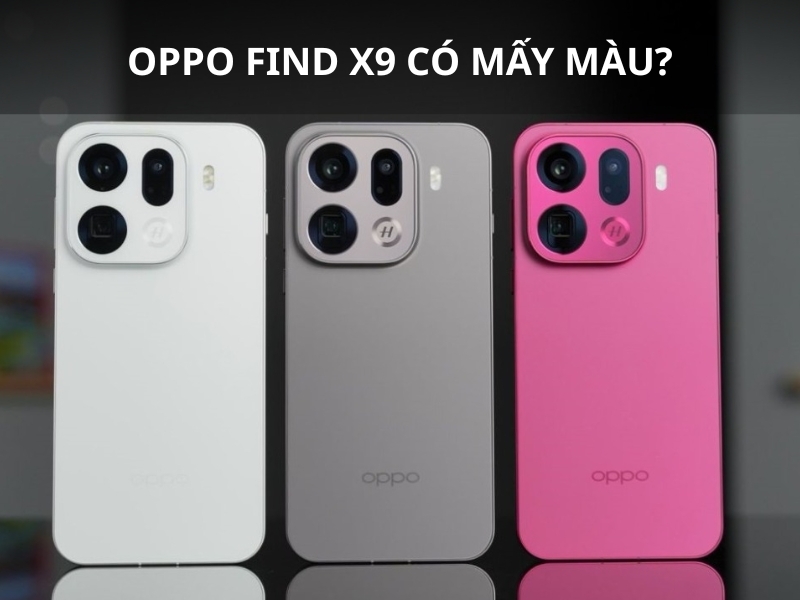 OPPO Find X9 có mấy màu? Màu nào bán chạy nhất?