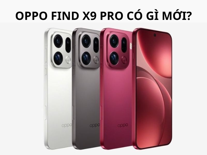 OPPO Find X9 Pro có gì mới? Flagship nổi bật cuối năm 2025