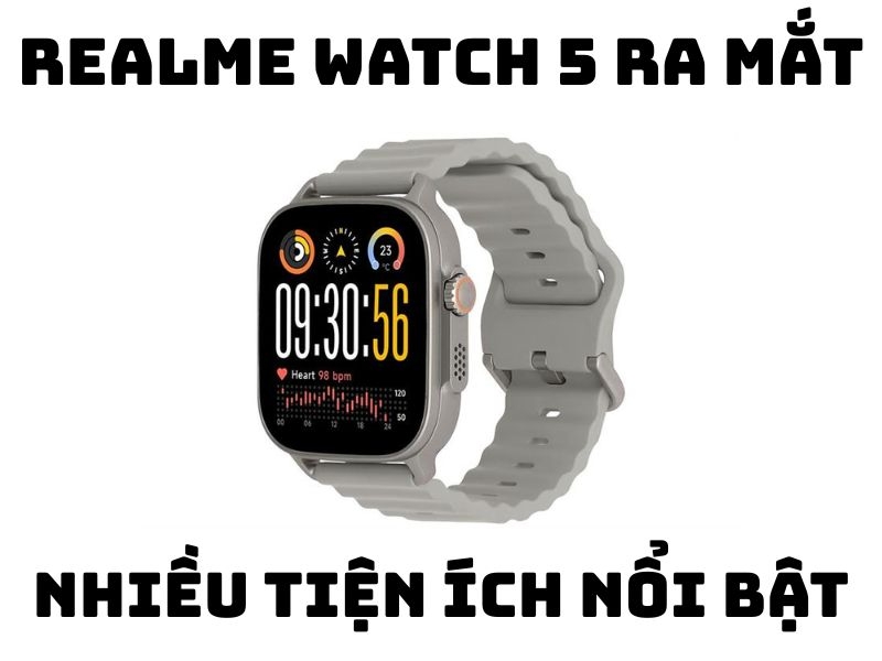 Realme Watch 5 ra mắt: Pin trâu, chuẩn kháng nước IP68