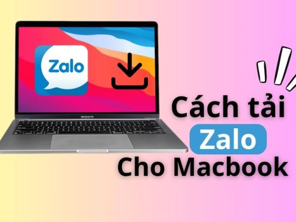 Tải Zalo cho MacBook: Hướng dẫn 4 bước nhanh gọn từ A-Z