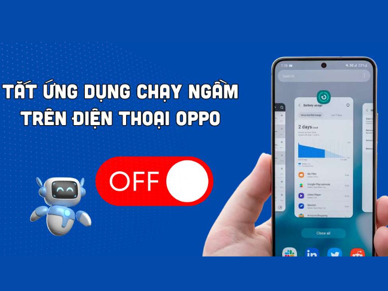 Tắt ứng dụng chạy ngầm trên OPPO nhanh chóng với hướng dẫn chi tiết