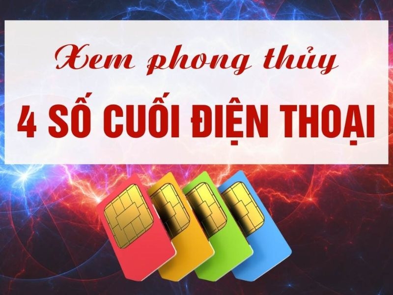 Xem 4 số cuối điện thoại: Cách xem phong thủy đơn giản