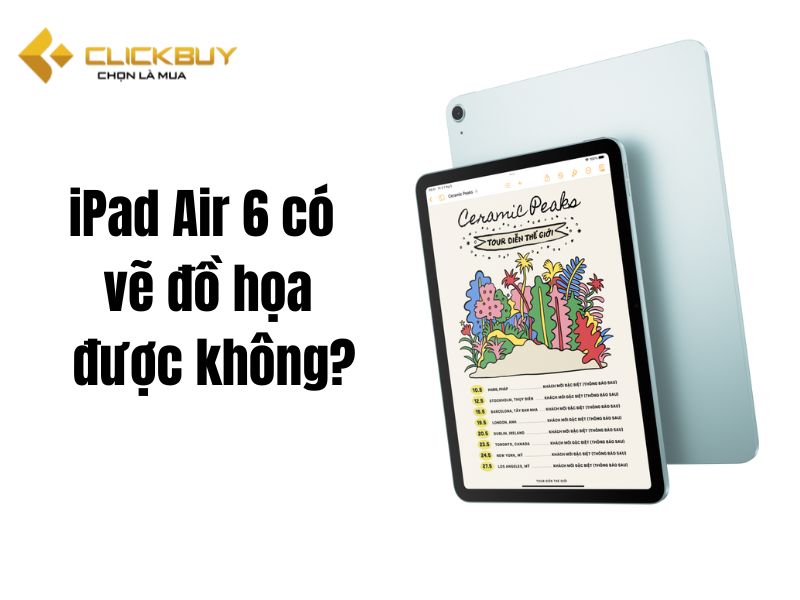 iPad Air 6 11 inch 5G 256GB có vẽ đồ họa được không