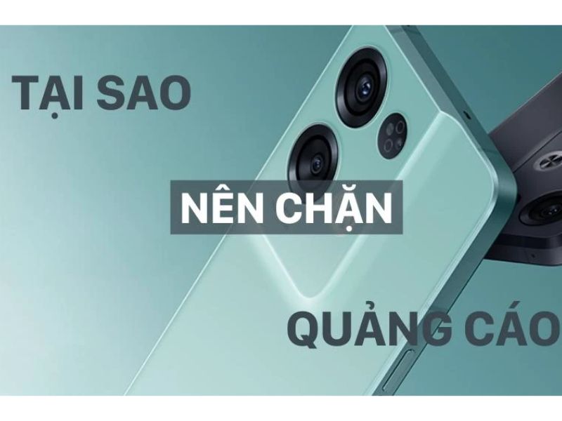 Tại sao nên chặn quảng cáo