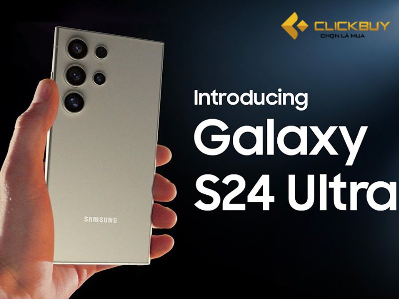 Tìm hiểu Samsung Galaxy S24 Ultra