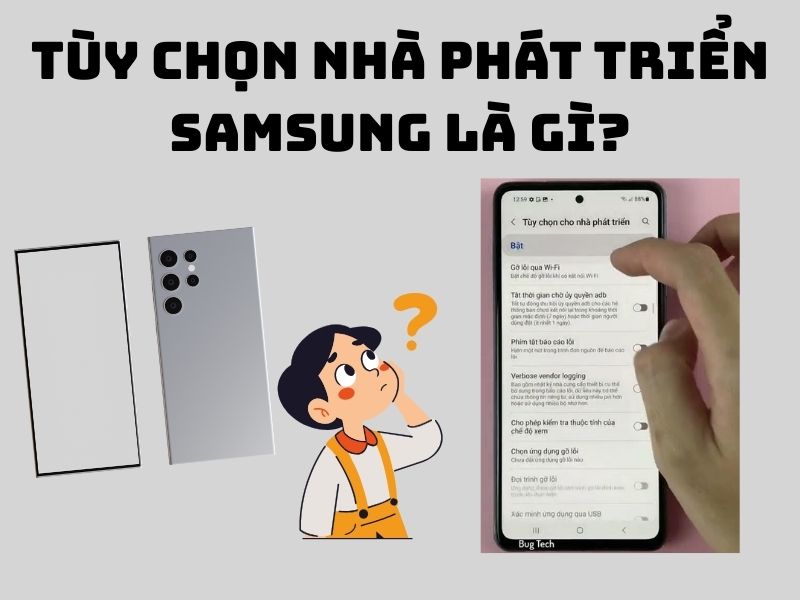 Tùy chọn nhà phát triển trên điện thoại Samsung là gì?