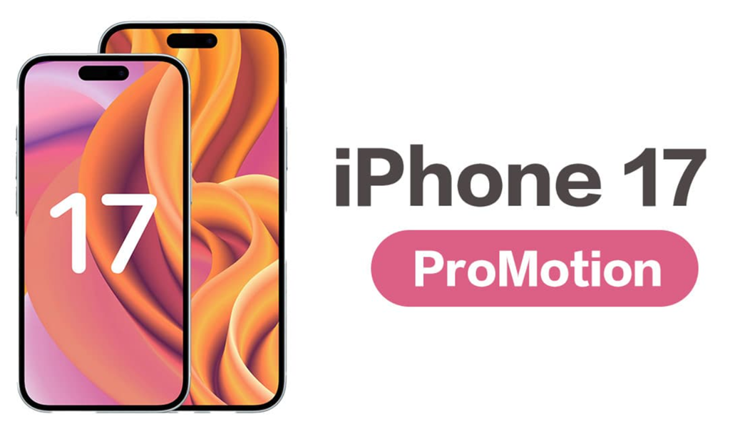 IPhone 17 và iPhone 17 Plus: Cải Tiến Màn Hình với ProMotion 120Hz