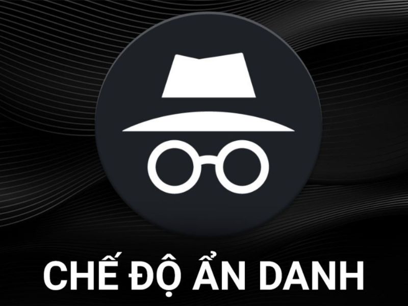 Chế độ ẩn danh là gì?