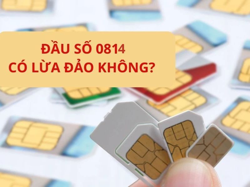Đầu số 0814 có phải lừa đảo không?