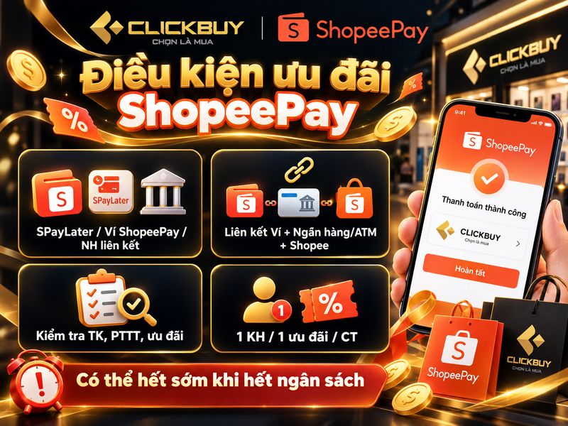 Điều kiện nhận ưu đãi khi thanh toán Shopee Pay tại Clickbuy