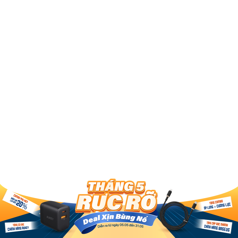 THÁNG 5 RỰC RỠ - DEAL XỊN BÙNG NỔ!