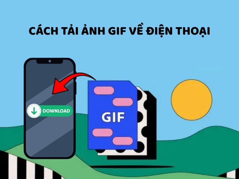 Cách tải ảnh GIF về điện thoại không bị mất chuyển động cực dễ