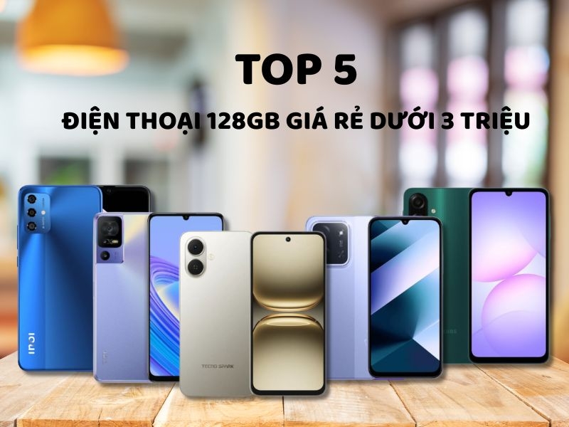 Top những điện thoại 128GB giá rẻ dưới 3 triệu đáng mua 2026