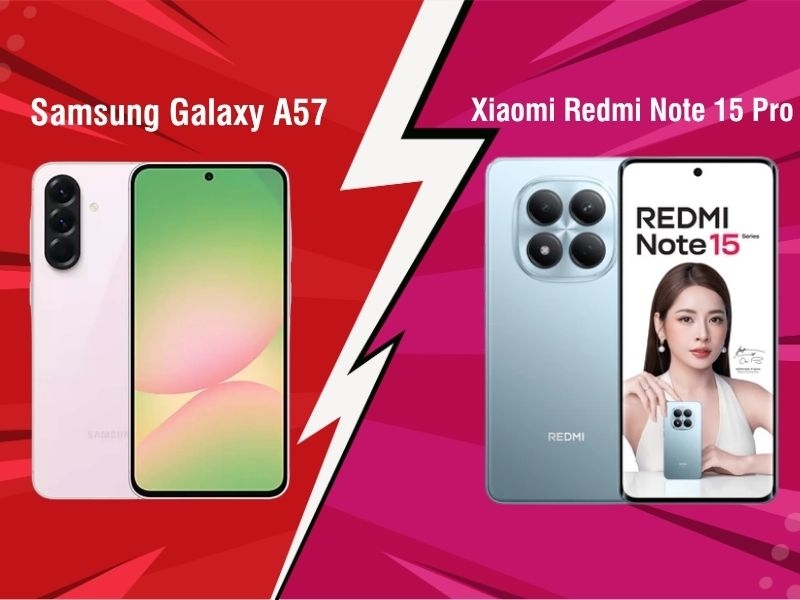 So sánh Samsung Galaxy A57 và Xiaomi Redmi Note 15 Pro: Lựa chọn nào tốt hơn?